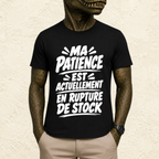 T-shirt Unisexe Noir et Blanc « Ma patience est actuellement en rupture de stock »