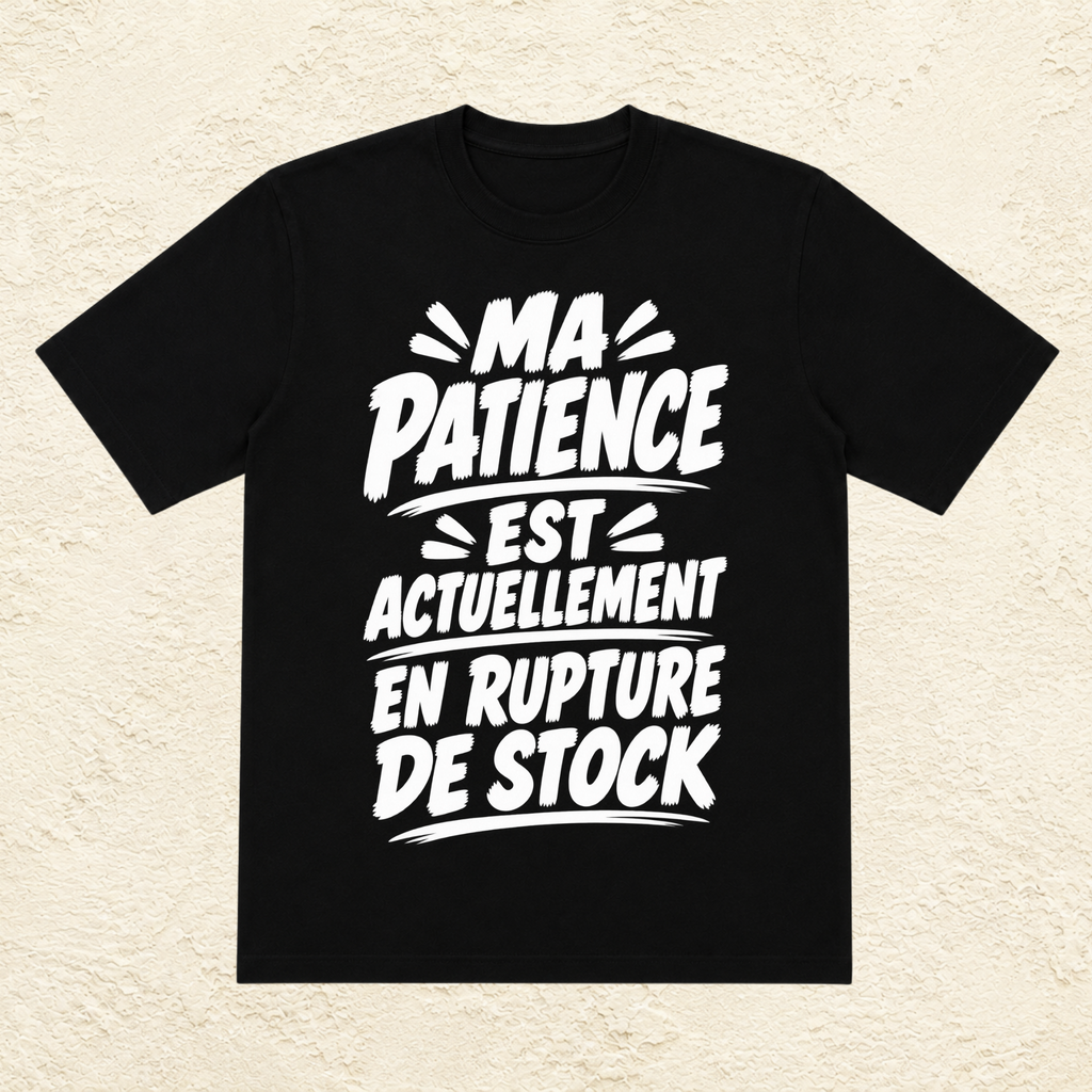 T-shirt Unisexe Noir et Blanc « Ma patience est actuellement en rupture de stock »