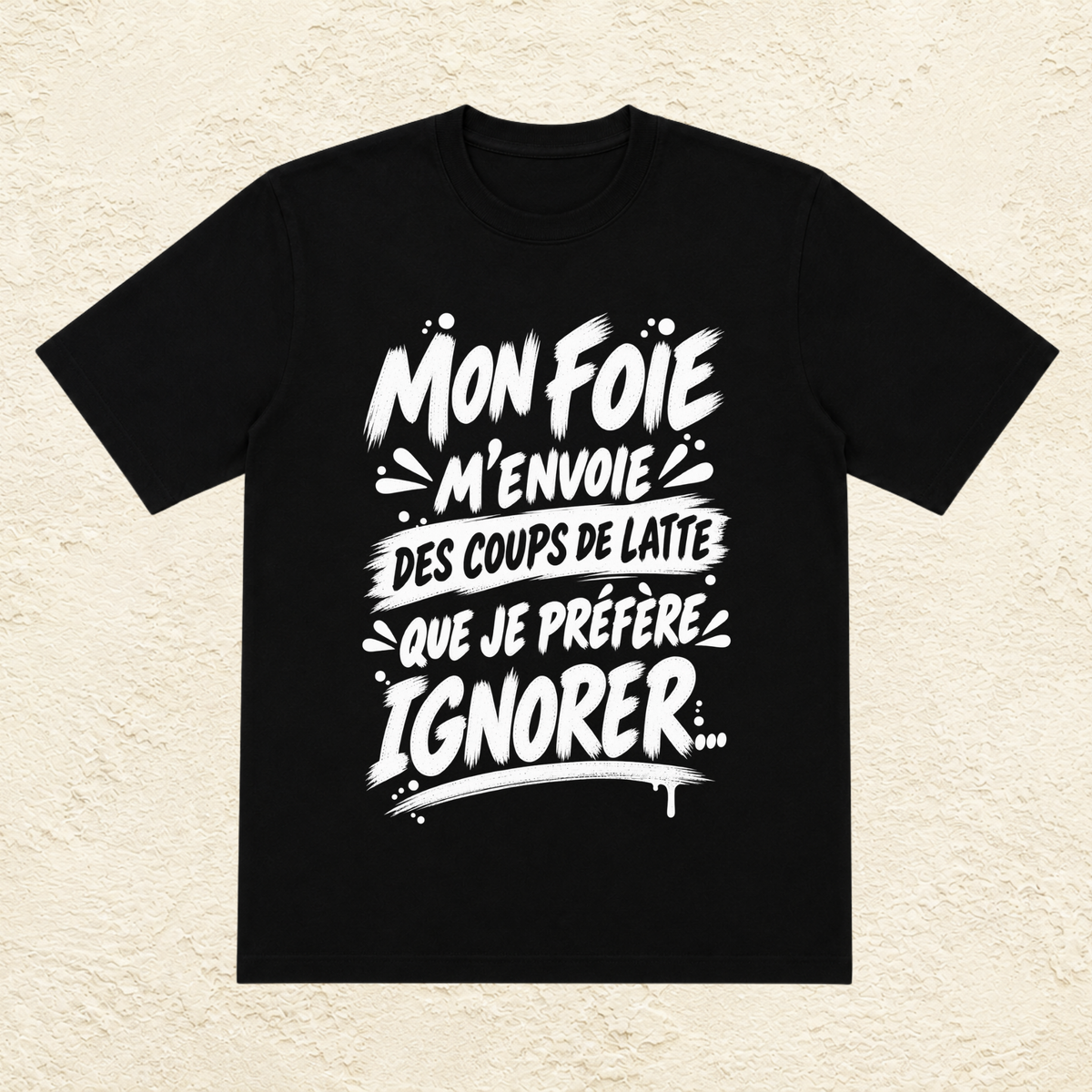 T-shirt Unisexe « Mon foie m'envoie des coups de latte que je préfère ignorer... »