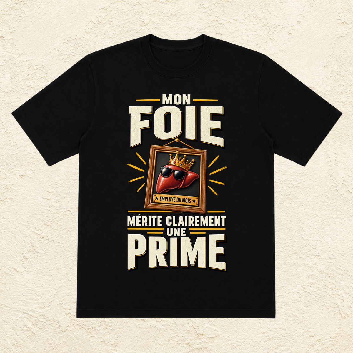 T-shirt Unisexe « Mon foie mérite clairement une prime »