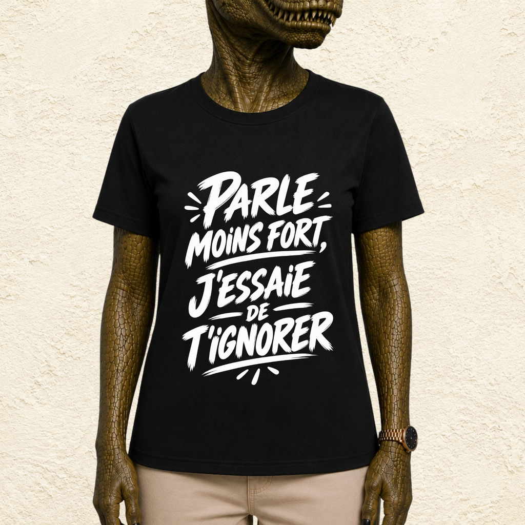 T-shirt Unisexe Noir et Blanc « Parle moins fort, j'essaie de t'ignorer »