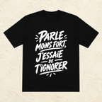 T-shirt Unisexe Noir et Blanc « Parle moins fort, j'essaie de t'ignorer »