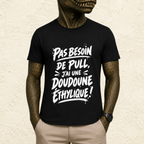 T-shirt Unisexe « Pas besoin de pull, j'ai une doudoune éthylique ! »