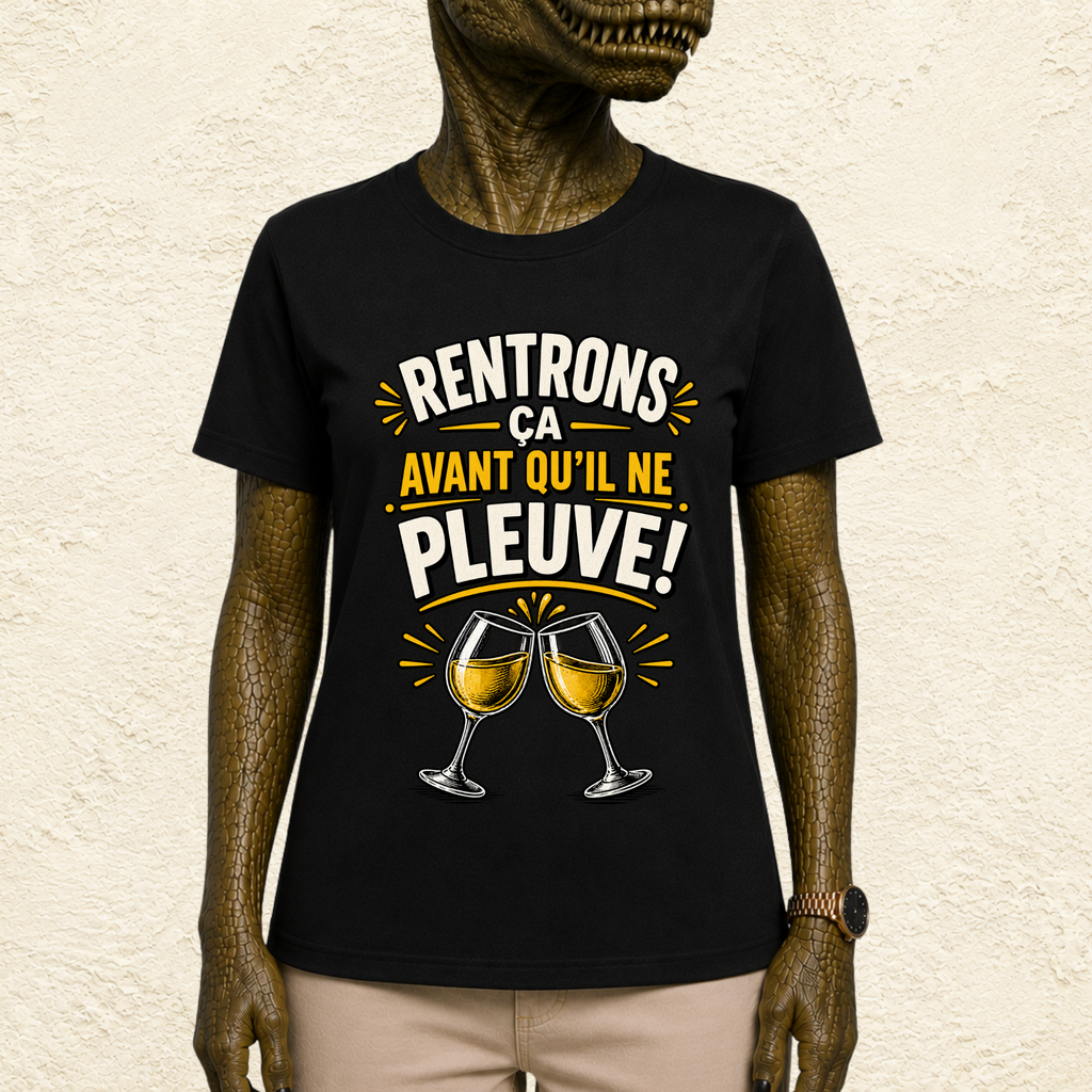T-shirt Unisexe « Rentrons ça avant qu'il ne pleuve »