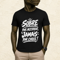 T-shirt Unisexe « Sobre par accident, jamais par choix ! »