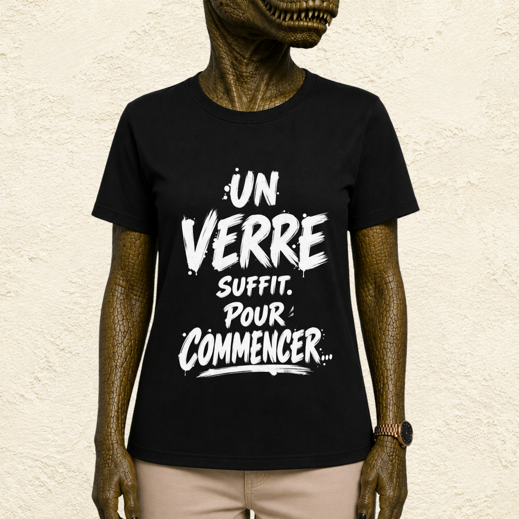 T-shirt Unisexe « Un verre suffit. Pour commencer... »