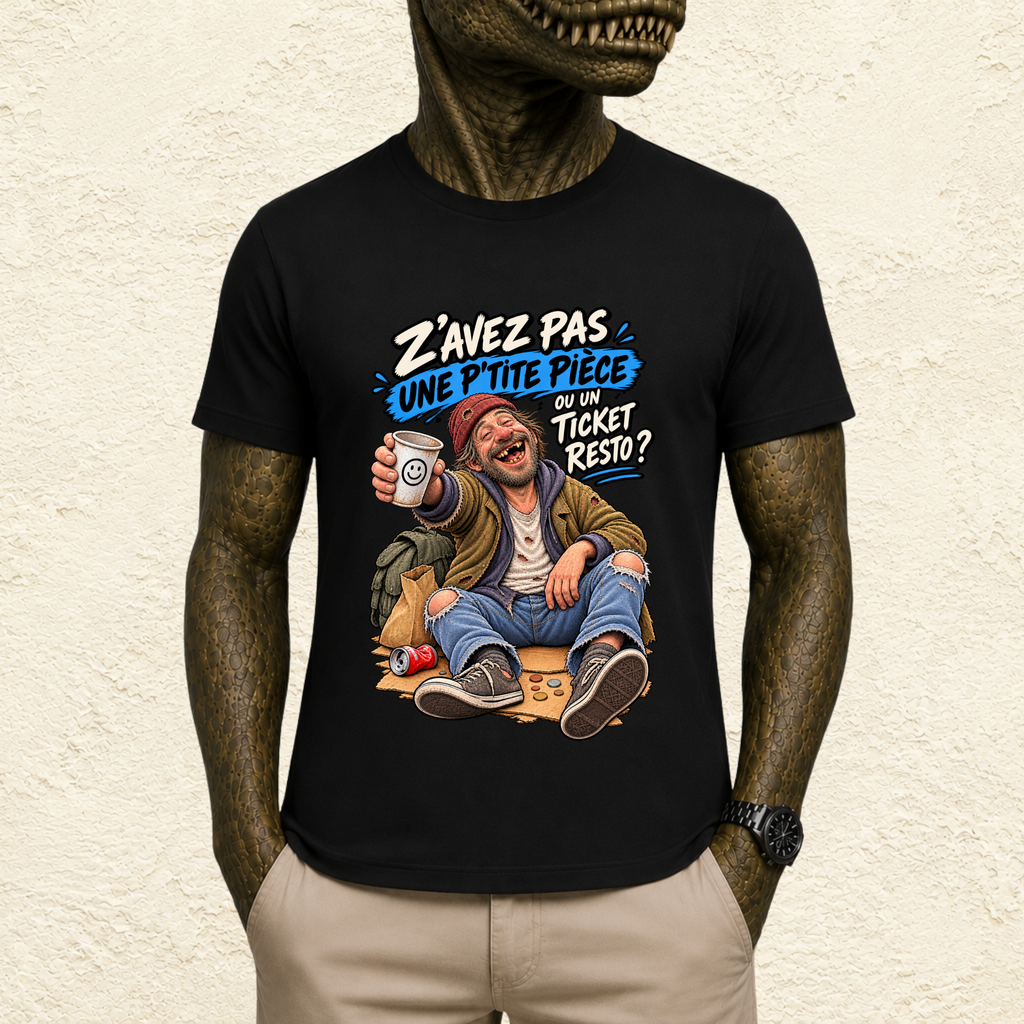 T-shirt homme « Z'avez pas une p'tite pièce ou un ticket resto ? »