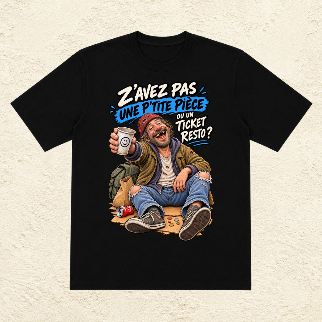 T-shirt homme « Z'avez pas une p'tite pièce ou un ticket resto ? »
