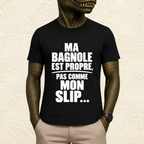 T-shirt Homme Noir et Blanc « Ma bagnole est propre, pas comme mon slip »