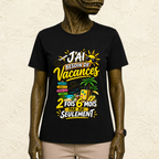 T-shirt Unisexe « J'ai besoin de vacances : 2 fois 6 mois par an seulement »