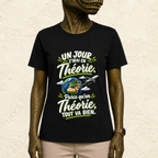 T-shirt Unisexe « Un jour j'irai en Théorie, parce qu'en Théorie tout va bien »